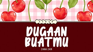 (LIRIK) DUGAAN BUATMU I ZIANA ZAIN