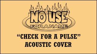 No Use For A Name - Check For A Pulse (Acoustic Cover)