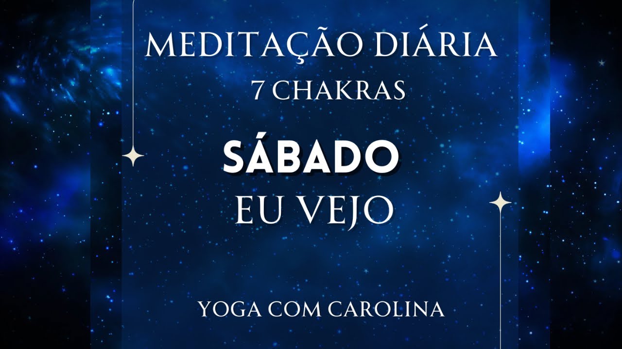 Meditação Diária • SÁBADO • Eu Vejo • Chakra Frontal AJNA