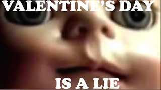 VALENTINE&#39;S DAY IS A LIE (#JacksChallenge)