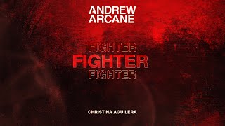 Christina Aguilera - Fighter (Andrew Arcane Remix) (Audio)
