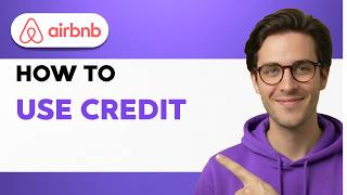 How to Use Airbnb Credit [2026 Full Guide]