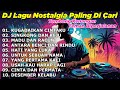 DJ LAGU NOSTALGIA PALING DICARI Lagu Kenangan Cocok Di Perjalanan DI RADIO AKU DENGAR