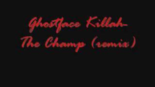 Ghostface Killah-The Champ (remix)