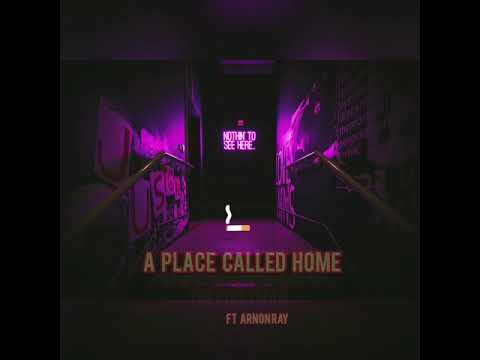 A Place called Home - Arnon Ray Pereira (Prod by The First Man)