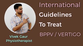 International guidelines to Treat BPPV Vertigo | Patient Feedback | Best Treatment of Vertigo