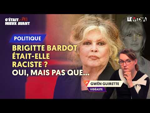 BRIGITTE BARDOT ÉTAIT RACISTE MAIS PAS QUE ...