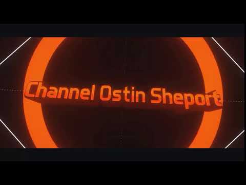 Интро №9 канала Channel Ostin Sheport.