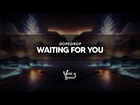 DOPEDROP - Waiting For You
