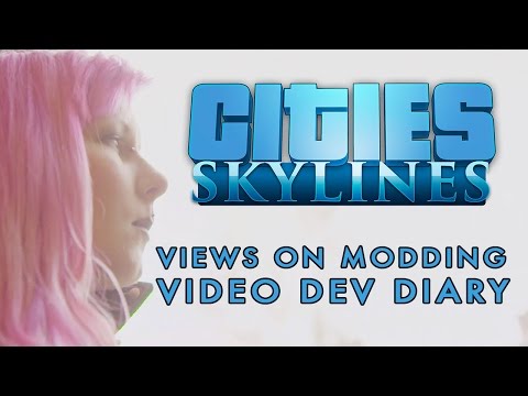 Cities: Skylines - Our Commitment to Modding - Video Dev Diary