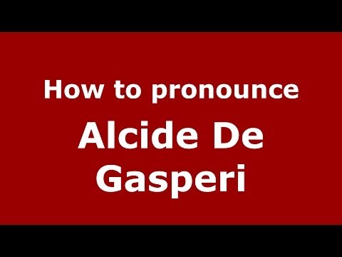 How to pronounce Alcide De Gasperi (Italian/Italy) - PronounceNames.com