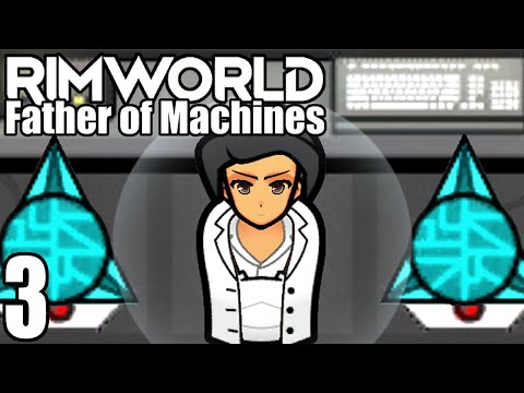 Rimworld: Father of Machines #3 - Prisoners for Fuel