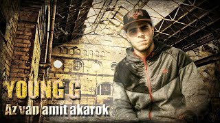 YOUNG G - Az van, amit akarok