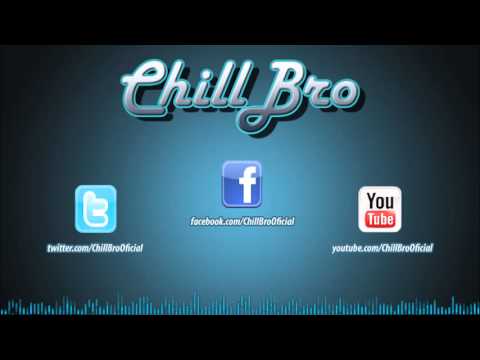 Chill Bro Music || -- ChillOut Remix #8 -- || 2013