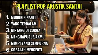 Download lagu 🎵LAGU POP AKUSTIK 2000AN - MUNGKIN NANTI - BINTANG DI SURGA mp3 Download lagu 🎵LAGU POP AKUSTIK 2000AN - MUNGKIN NANTI - BINTANG DI SURGA mp3