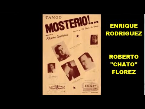 ENRIQUE RODRIGUEZ - ROBERTO "CHATO" FLOREZ - MOSTERIO - TANGO - 1939