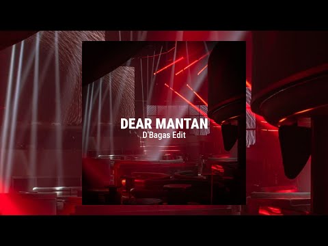 Dear Mantan (D'Bagas Edit)