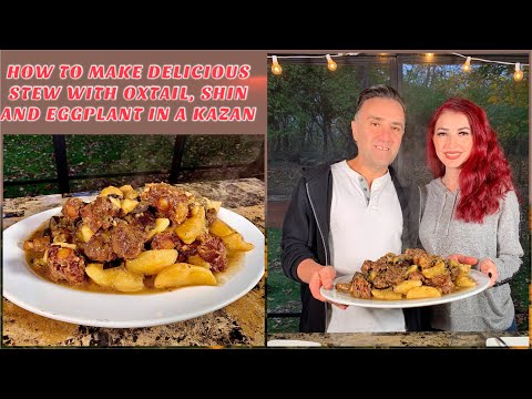 , title : 'HOW TO MAKE DELICIOUS STEW WITH OXTAIL, SHIN AND EGGPLANT IN A KAZAN'