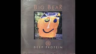 Big Bear - Deep Protein (Rhodes Overdrive Mix)