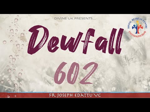 Dewfall 602 - He did it for you