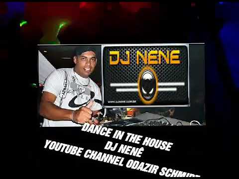 Dance In The House - Dj Nenê