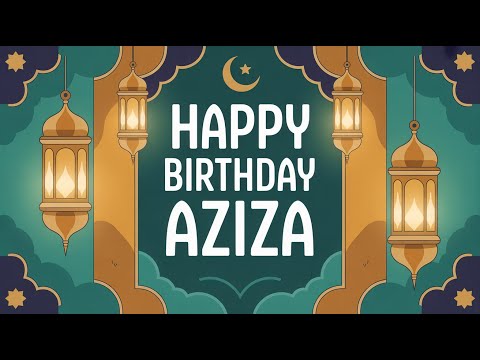 Aziza Birthday Song - Nasheed - Happy