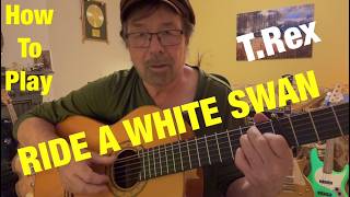 How To Play RIDE A WHITE SWAN - T Rex (Plus FREE Charts!)