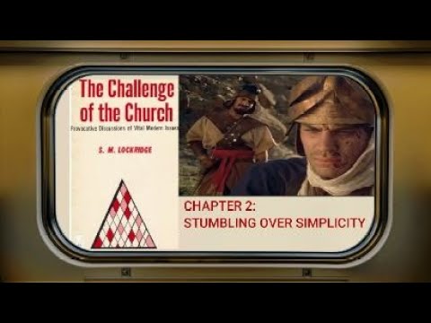The Challenge of the Church (Chapter 2) - Stumbling Over Simplicity - S.M. Lockridge