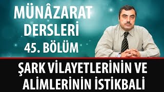 Mustafa KARAMAN - Münâzarat Dersleri - Şark Vilayetlerinin ve Alimlerinin İstikbali