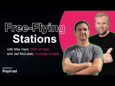 Free-Flying Stations, with Jed McCaleb & Max Haot (Vast) - YouTube