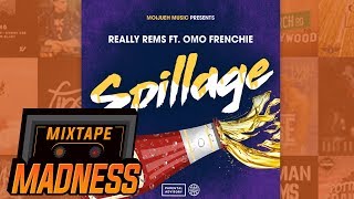 Really Rems Ft Omo Frenchie - Spillage (Prod By EMIX) | @MixtapeMadness