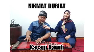 Download lagu NIKMAT DURIAT (VERSI KACAPI) mp3