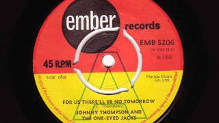 Johnny Thompson For Us There'll Be No Tomorrow.wmv