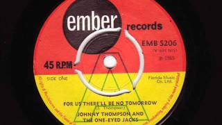 Johnny Thompson For Us There'll Be No Tomorrow.wmv