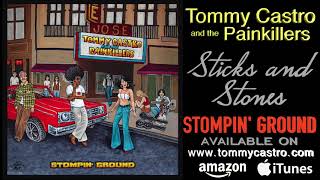 Sticks And Stones ● TOMMY CASTRO & the PAINKILLERS - Stompin' Ground