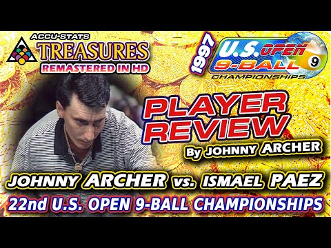 1997 PLAYER REVIEW: Johnny ARCHER vs. Ismael PAEZ - 22nd US OPEN 9-BALL CHAMPIONSHIPS