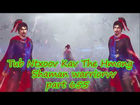 Tub Ntxoov kav The Hmong  warrior legendary  story Part 655 - 13/10/2023