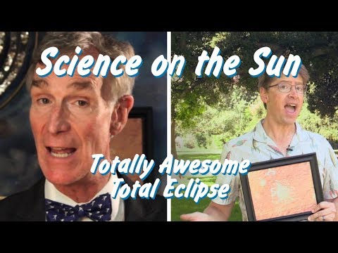 Science on the Sun - Bill Nye & the Totally Awesome Total Eclipse