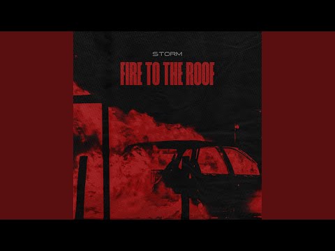 Fire To The Roof
