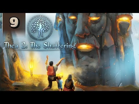 Thea 2 The Shattering - Full Release Gameplay - Part 9