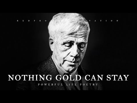 Nothing Gold Can Stay - Robert Frost (Powerful Life Poetry)