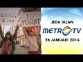 Jeda Iklan Metro TV 26 Januari 2014