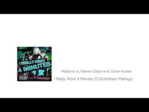 Madonna vs. Etienne Ozborne & Zoltan Kontes - I Really Want 4 Minutes (CUE.brothers Mashup)