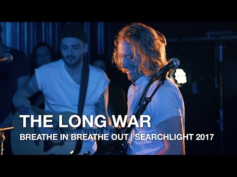 The Long War | Breathe In Breathe Out | Searchlight 2017