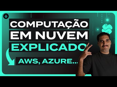 O que é Computação em Nuvem (Cloud Computing)? TUDO o que você precisa saber em um vídeo