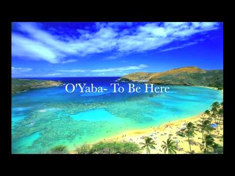O'Yaba- To Be Here