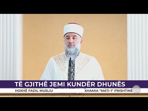 HUTBE | Të gjithë jemi kundër dhunës - Fadil Musliu