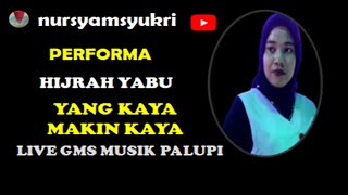 Download lagu YANG KAYA MAKIN KAYA' HIJRAH YABU ' live rec. GMS MUSIK PALUPI ' mp3