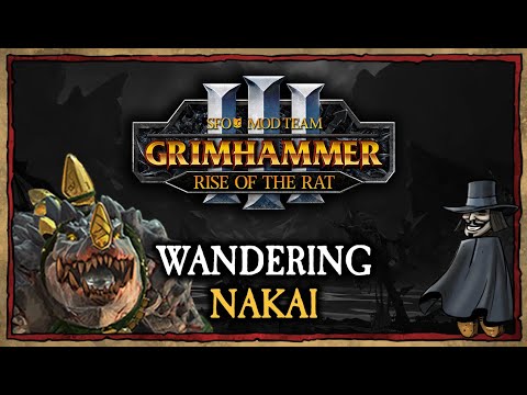 NAKAI SHOWCASE of SFO: Grimhammer III RISE OF THE RAT update for Total War: Warhammer III