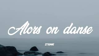 Stromae - Alors On Danse (Lyrics)